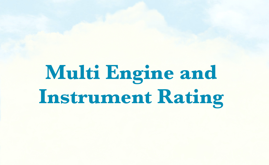 6. Multi Engine and Instrument Rating