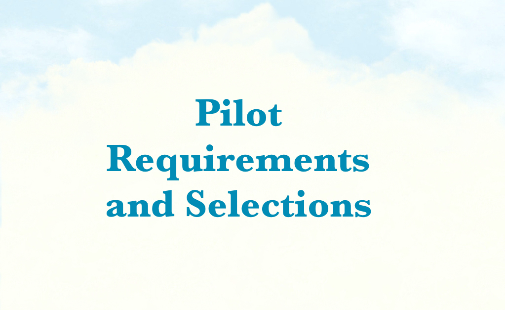 1. Pilot Requirements and Selections